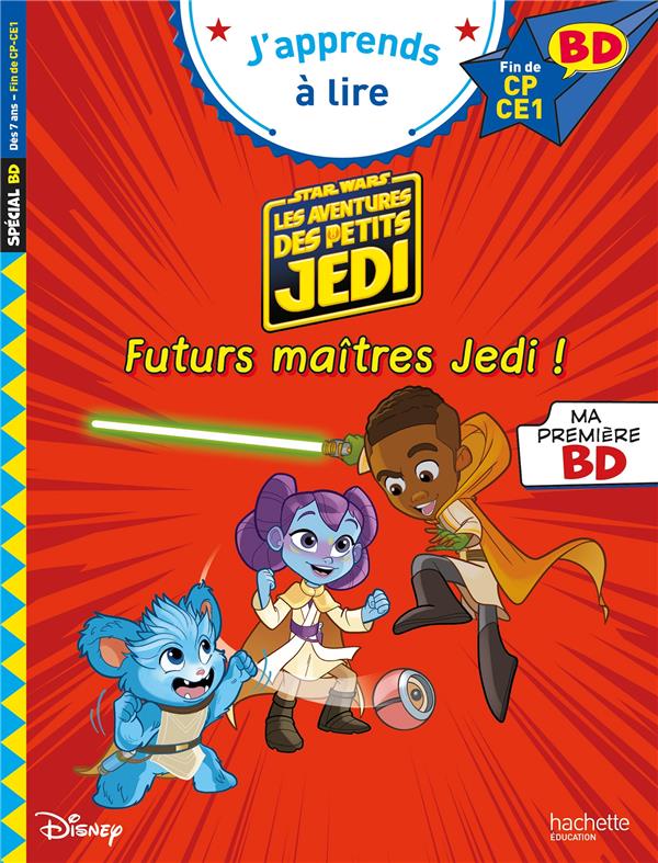Les aventures des petits Jedi ; Fin de CP, CE1 ; Futurs maîtres Jedi !