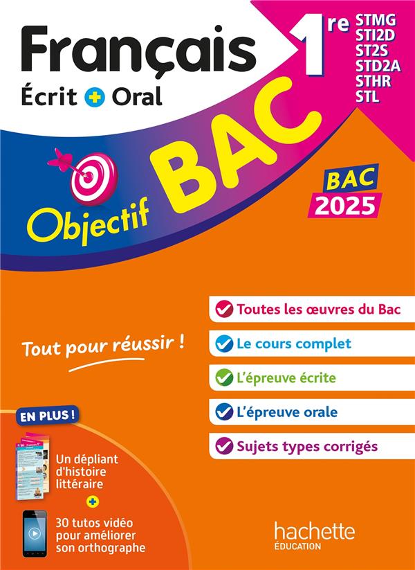 Objectif bac : Français écrit et oral ; 1re STMG, STI2D, ST2S, STL, STD2A, STHR