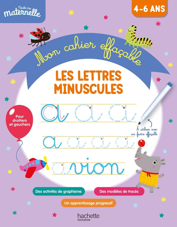Toute ma maternelle : Mon cahier effaçable ; Les lettres minuscules