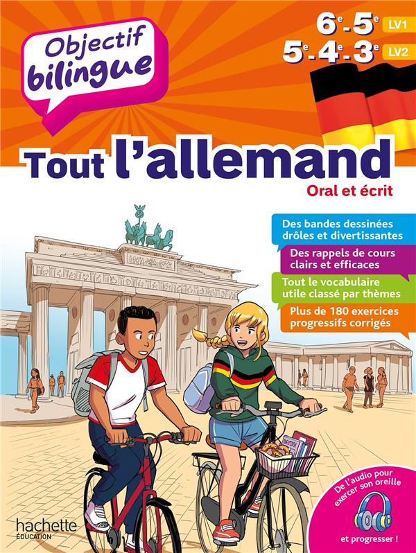 Objectif bilingue : Tout l'allemand oral et écrit ; 5e, 4e, 3e