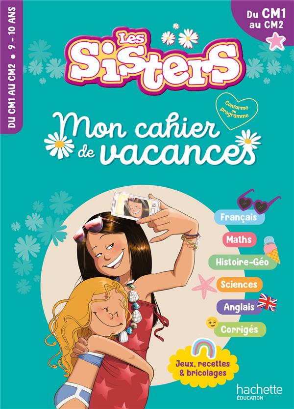 Les sisters : Les Sisters ; Mon cahier de vacances ; Du CM1 au CM2
