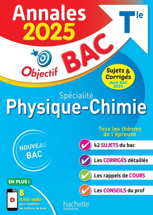 Objectif bac : Spécialité physique-chimie ; Terminale ; Annales ; Sujets & corrigés (édition 2025)