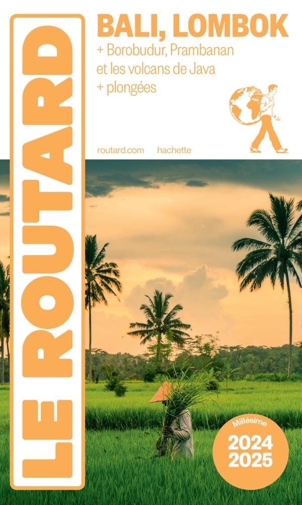 Guide du Routard : Bali, Lombok ; + Borobudur, Prambanan et les volcans de Java + plongées (édition 2024/2025)