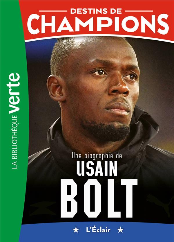 Destins de champions Tome 17 : Une biographie de Usain Bolt
