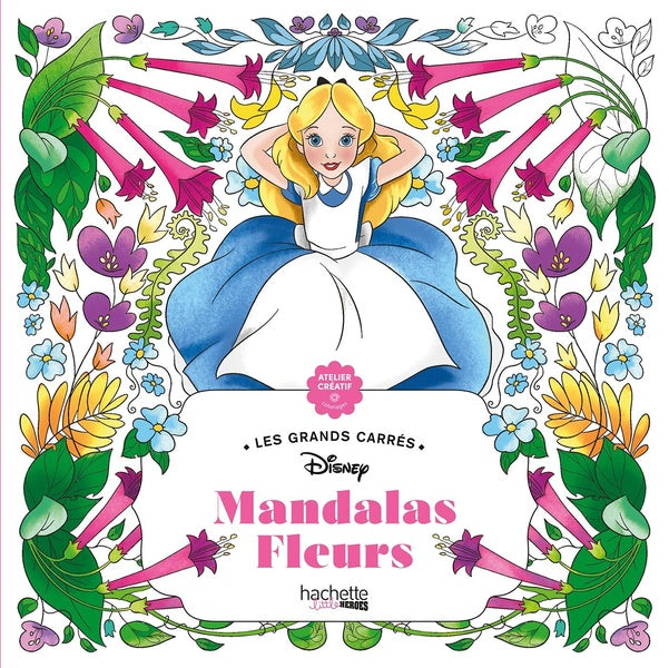 Atelier créatif ; Les grands carrés : Disney ; Mandalas Fleurs