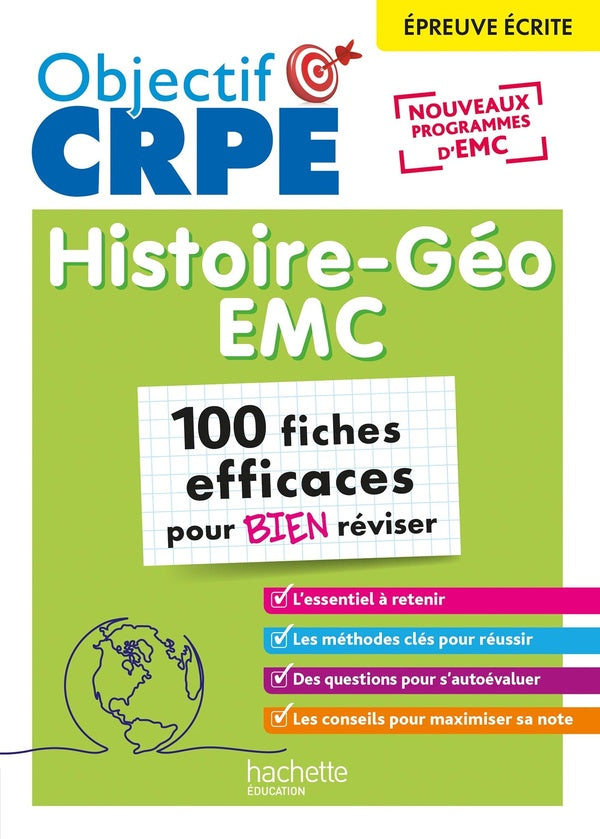 Objectif CRPE : Histoire Géographie-EMC ; 100 fiches efficaces pour bien réviser ; Épreuve écrite (édition 2026)