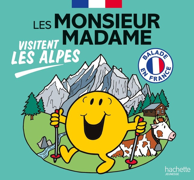 Balade en France ; Les Monsieur Madame visitent les Alpes