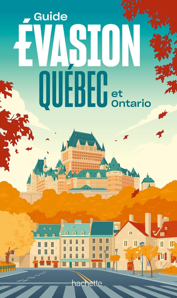 Guide évasion : Québec et Ontario