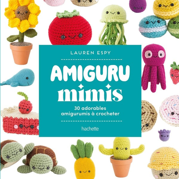 Amiguru-mimis : 30 adorables amigurumis à crocheter