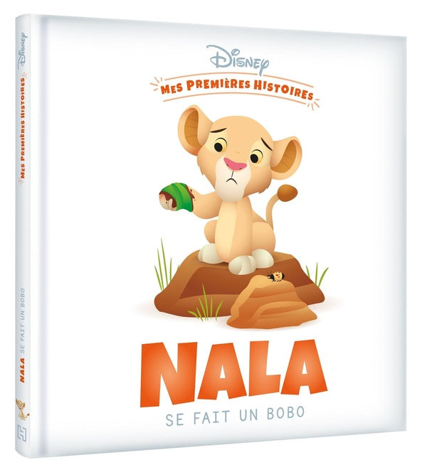 Mes premières histoires : Nala se fait un bobo