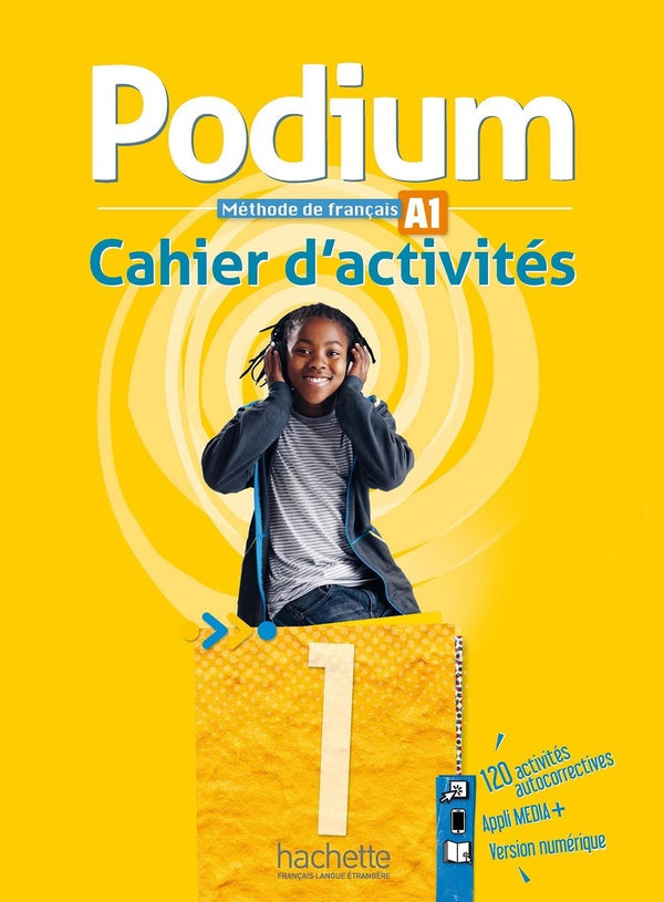 Podium 1 : FLE ; Cahier d'activités ; A1