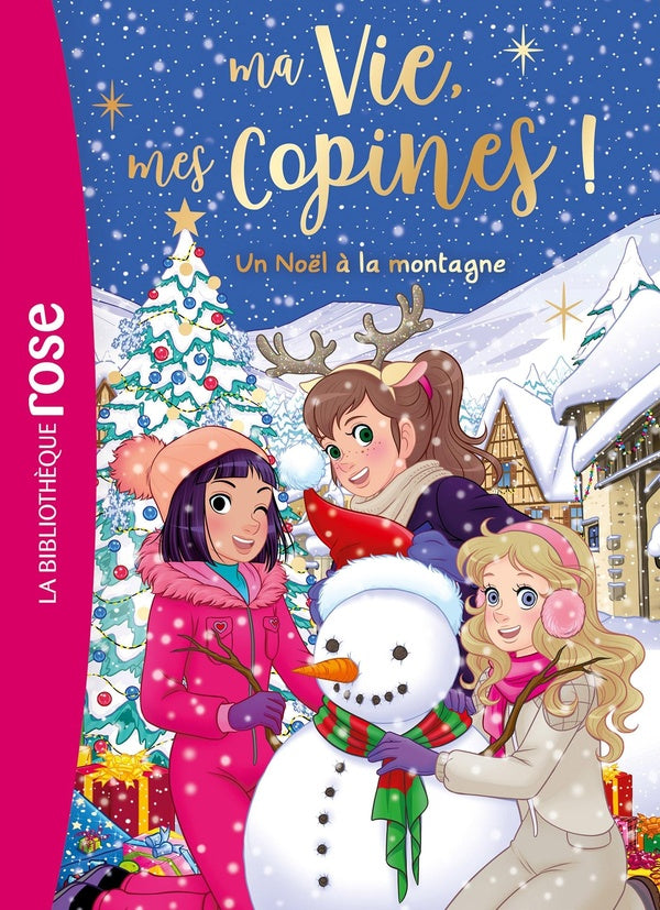Ma vie, mes copines ! : Un Noël à la montagne