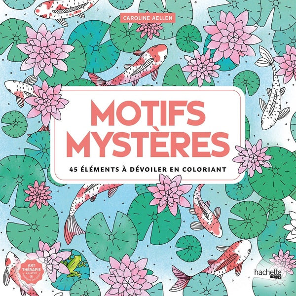 Art thérapie ; Les grands carrés : Motifs mystères : 45 éléments à dévoiler en coloriant