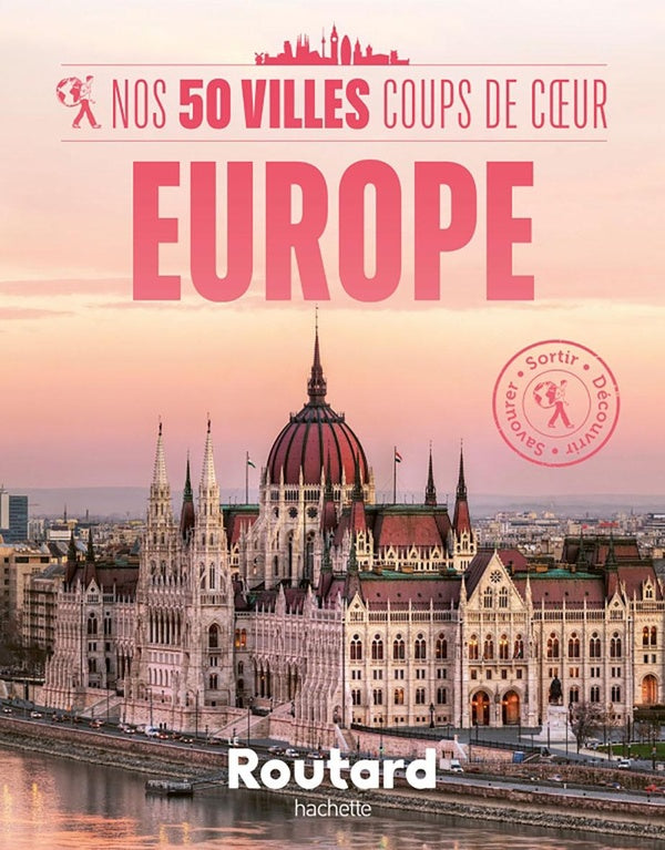 Guide du Routard : Nos 50 villes coups de coeur : Europe