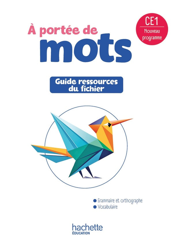 À portée de mots : Français ; CE1 ; Guide ressources du fichier