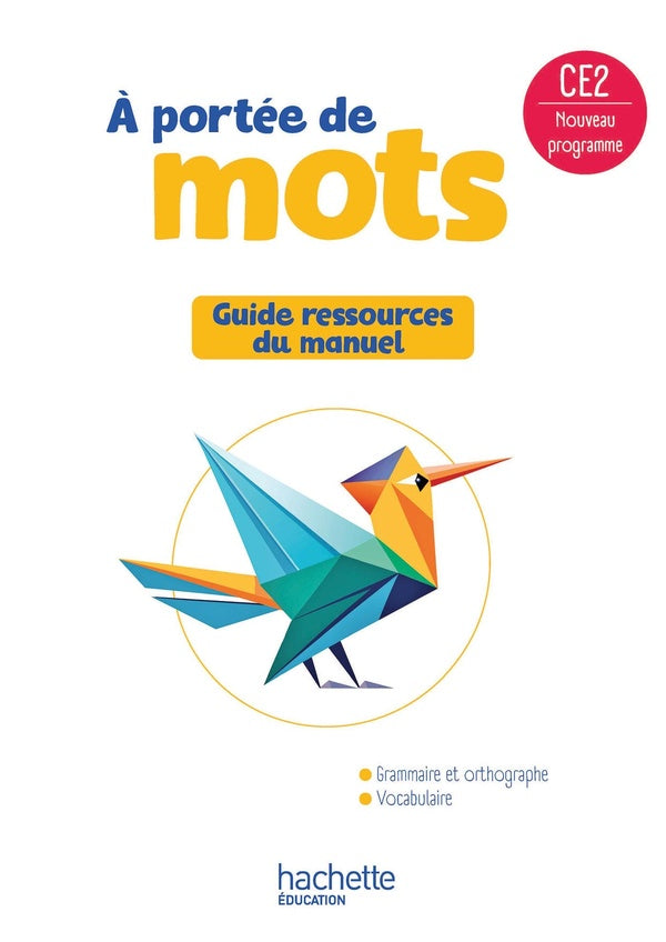 À portée de mots : Français ; CE2 ; Guide ressources du manuel
