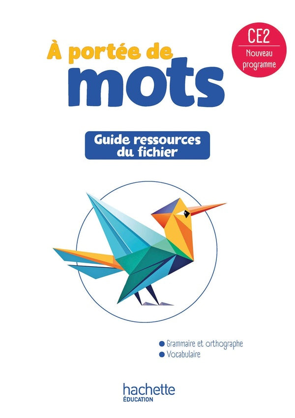 À portée de mots : Français ; CE2 ; Guide ressources du fichier