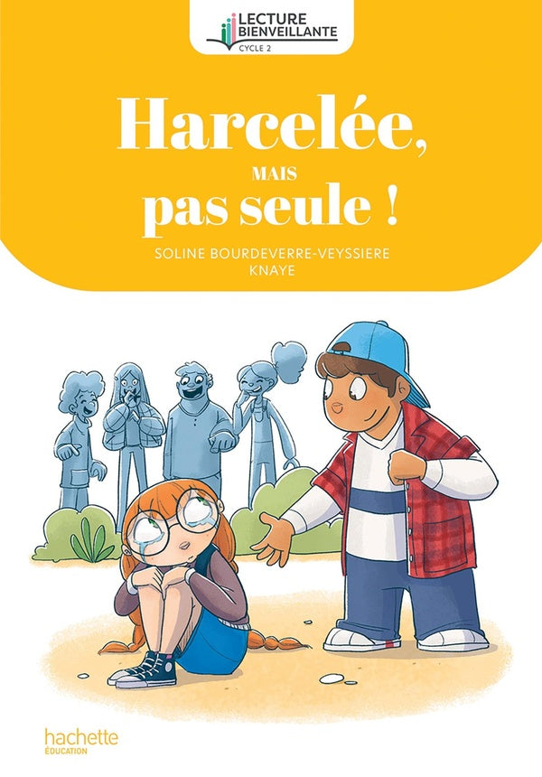 Lecture bienveillante : Cycle 2 ; Harcelée, mais pas seule !