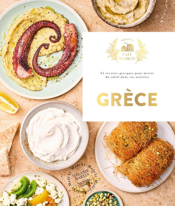 Grèce : 65 recettes grecques pour mettre du soleil dans vos assiettes