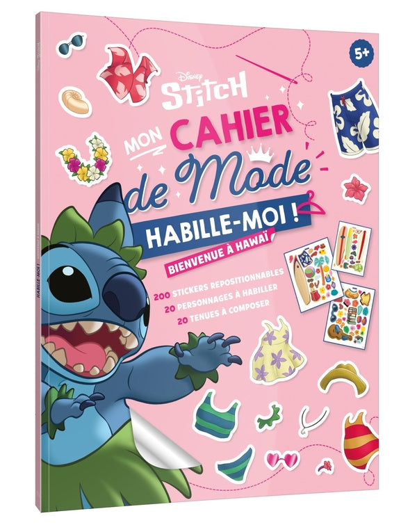 Stitch : Mon cahier de mode Habille-moi ! Bienvenue à Hawaï
