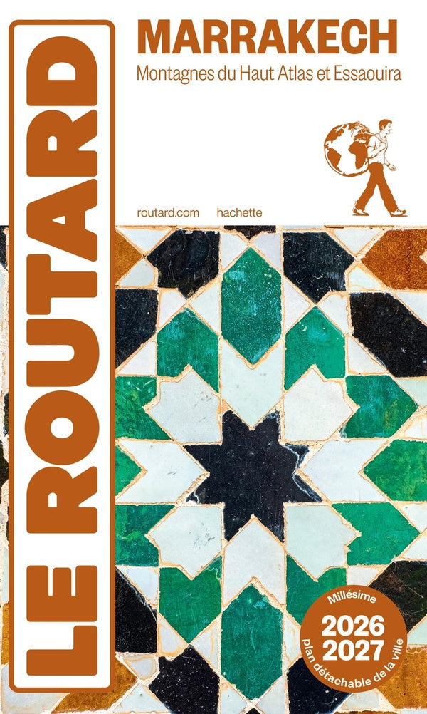 Guide du Routard : Marrakech, Montagnes du Haut Atlas et Essaouira (édition 2026/2027)