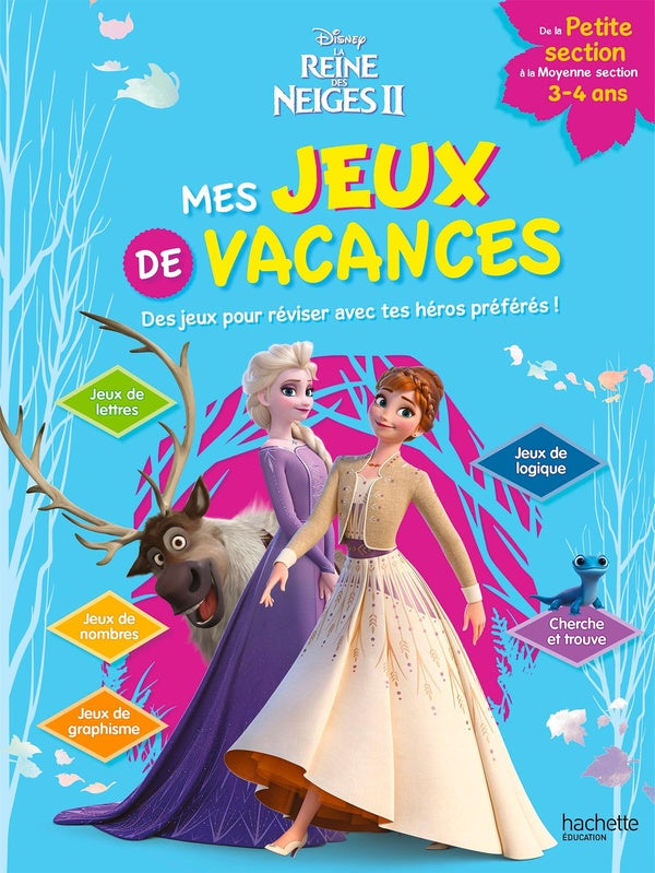 La Reine des neiges 2 ; Mes jeux de vacances ; De la Petite Section à la Moyenne Section