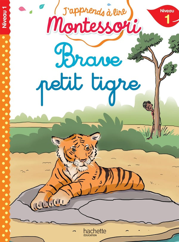 J'apprends à lire Montessori : Niveau 1 ; Brave petit tigre