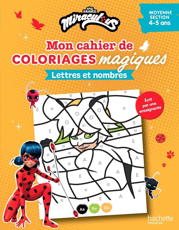 Mon cahier de coloriages magiques Miraculous ; Moyenne Section ; Lettres et nombres