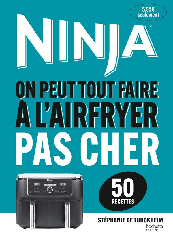 Ninja : On peut tout faire à l'Airfryer Pas cher ; 50 recettes