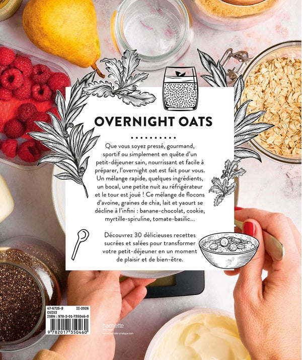 Overnight oats : 30 recettes pour des petits-déjeuners express, sains et savoureux
