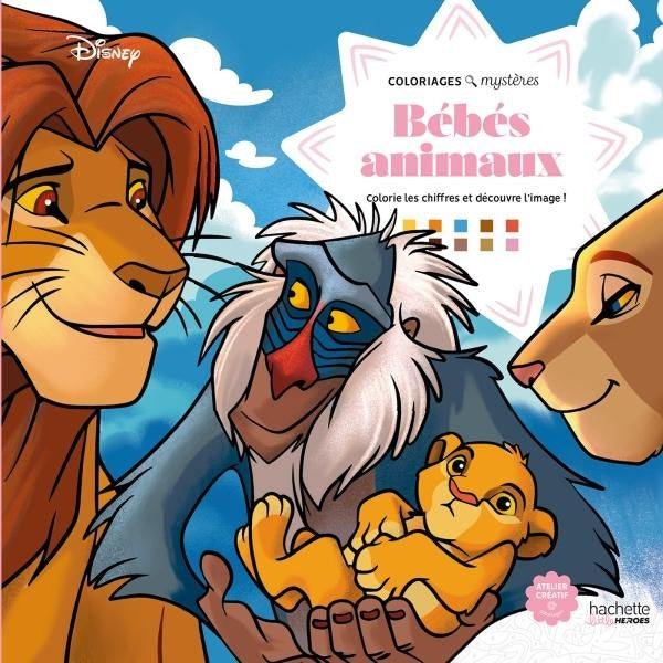 Atelier créatif ; Coloriages mystères : Disney : Bébés animaux