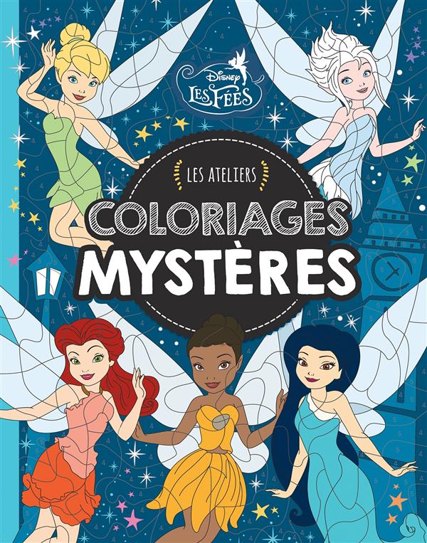 Les ateliers Disney : la Fée Clochette : coloriages mystères