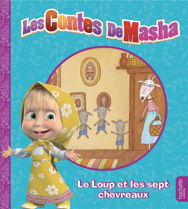Mes petits contes : Masha et Michka : le loup et les sept chevreaux