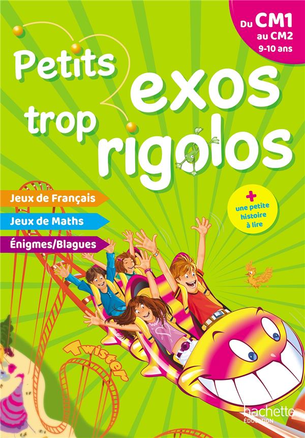 Petits exos trop rigolos : du CM1 au CM2 ; 9/10 ans