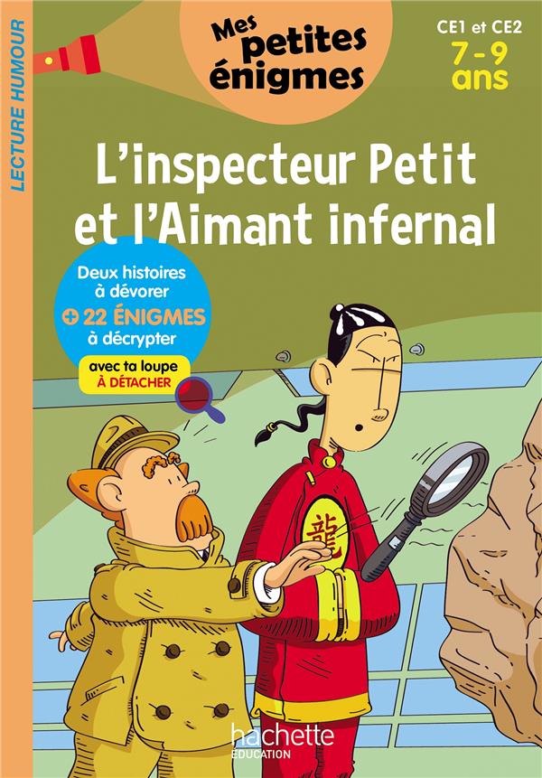 L'inspecteur Petit et l'aimant infernal ; CE1/CE2 ; 7/9 ans