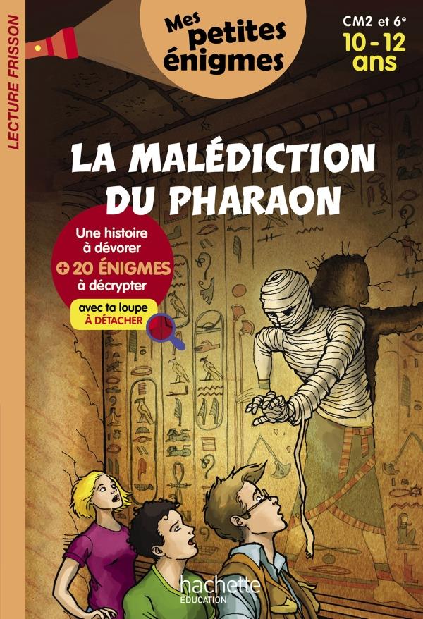La malédiction du pharaon ; CM2/6e ; 10/12 ans