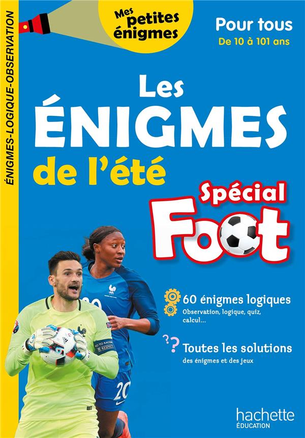 Les énigmes de l'été ; spécial foot ; pour tous ; dé 10 à 101 ans