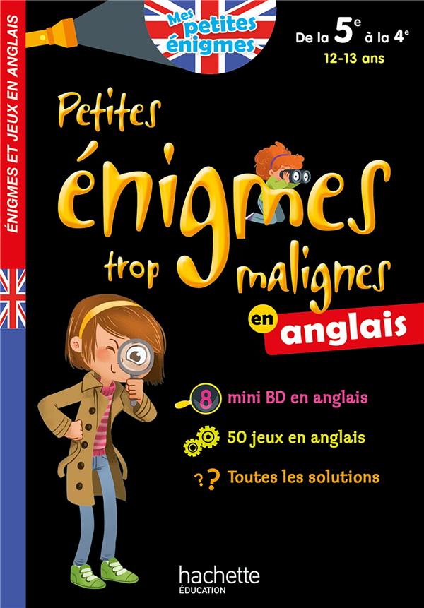 Petites énigmes trop malignes : en anglais ; de la 5e à la 4e ; 12/13 ans