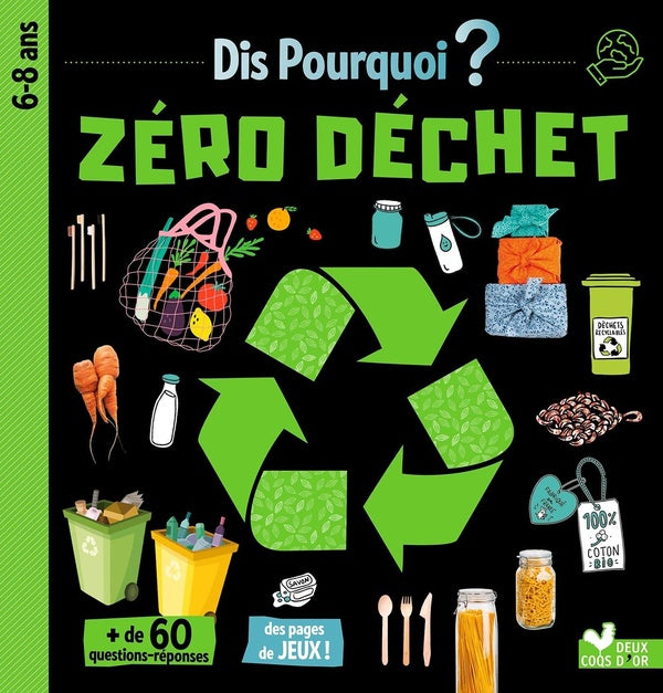 Dis pourquoi ? : zéro déchet