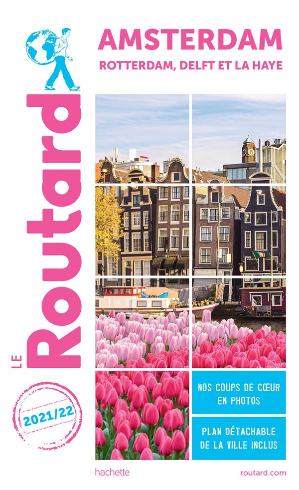 Guide du Routard : Amsterdam ; Rotterdam, Delft et La Haye (édition 2021/2022)