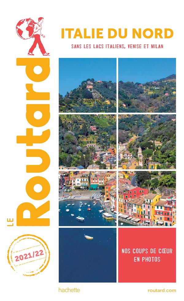 Guide du Routard : Italie du Nord ; sans les lacs italiens, Venise et Milan (édition 2021/2022)
