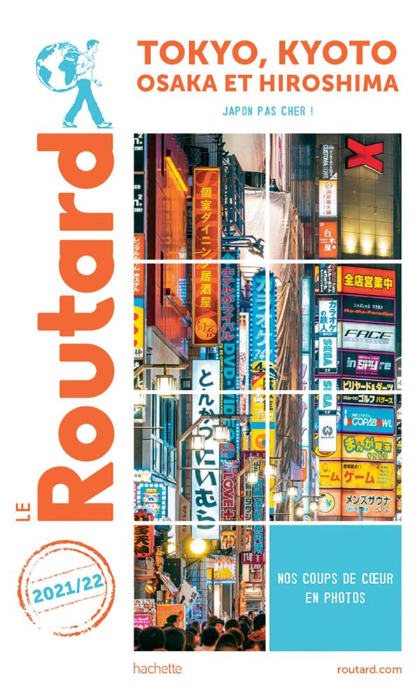 Guide du Routard : Tokyo, Kyoto, Osaka et Hiroshima : Japon pas cher ! (édition 2021/2022)