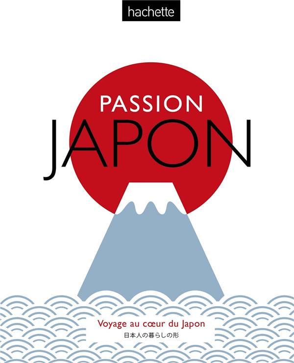 Guides voir : passion Japon ; voyage au coeur du Japon