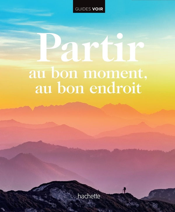 Guides voir : partir au bon moment, au bon endroit
