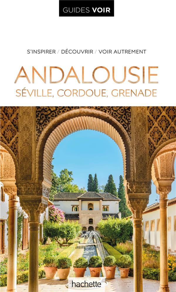 Guides voir : Andalousie : Séville, Cordoue, Grenade