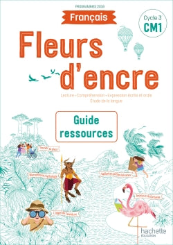 Fleurs d'encre Tome 97 : français ; CM1 ; guide ressources