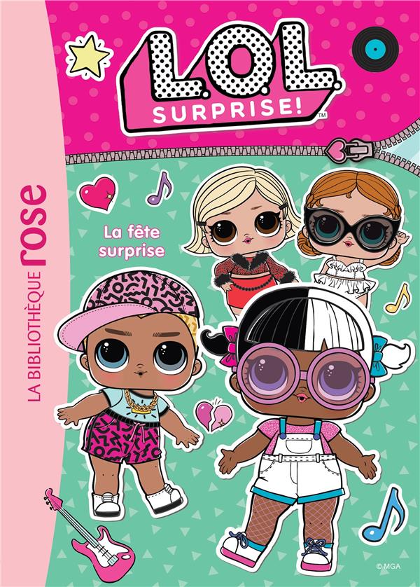 L.O.L. surprise ! Tome 4 : la fête surprise