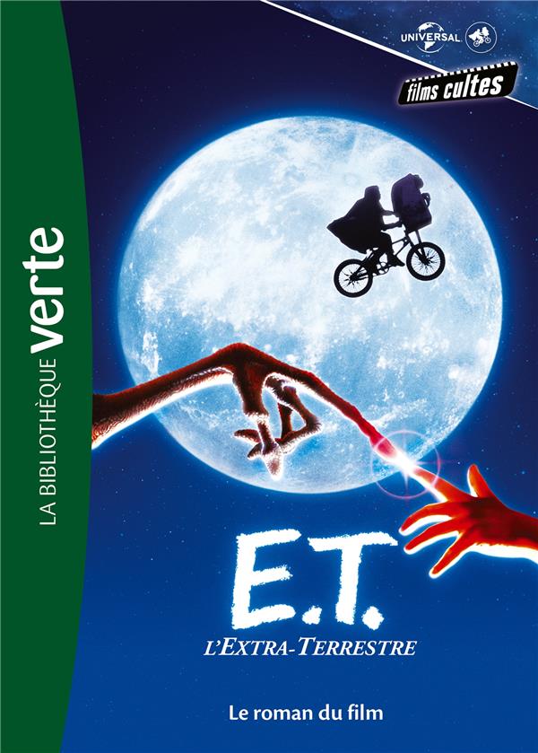 Films cultes Universal Tome 2 ; E.T. l'extra terrestre, le roman du film