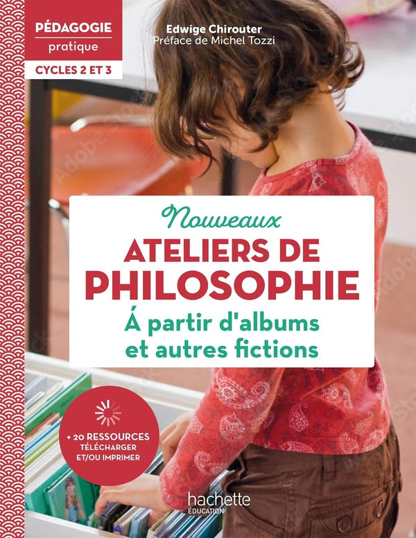 Nouveaux ateliers de philosophie à partir d'albums et autres fictions ; cycles 2 et 3