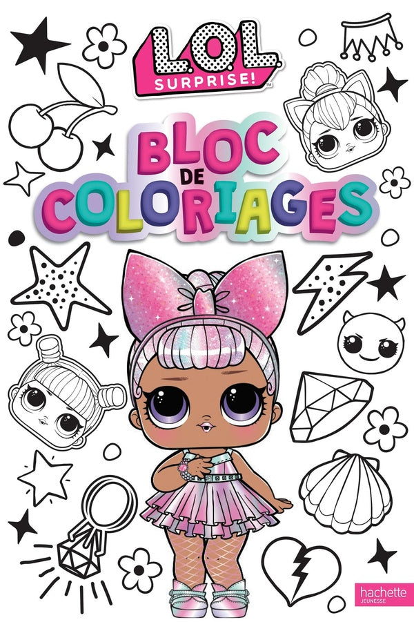 L.O.L. surprise ! : bloc de coloriages